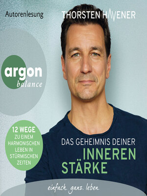 cover image of Das Geheimnis Deiner inneren Stärke--12 Wege zu einem harmonischen Leben in stürmischen Zeiten (Autorisierte Lesefassung)